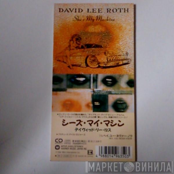  David Lee Roth  - She's My Machine