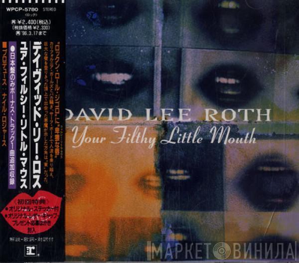 David Lee Roth - Your Filthy Little Mouth