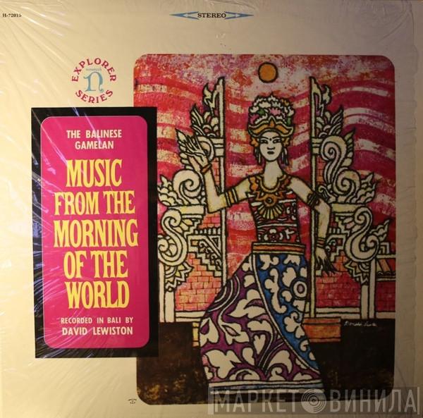  David Lewiston  - The Balinese Gamelan: Music From The Morning Of The World