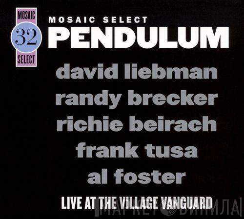 , David Liebman , Randy Brecker , Richard Beirach , Frank Tusa  Al Foster  - Mosaic Select: Pendulum - Live At The Village Vanguard