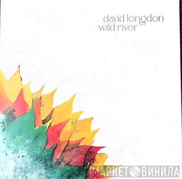 David Longdon - Wild River