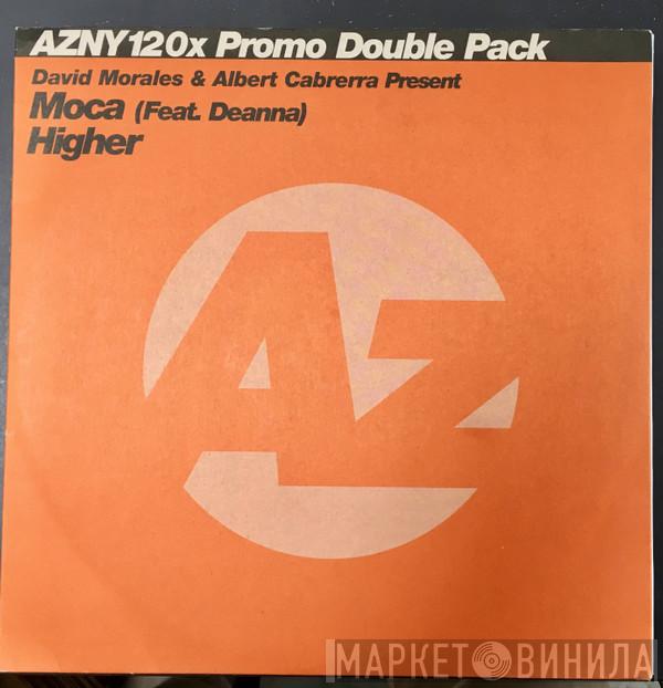 David Morales, Albert Cabrera, Moca, Deanna - Higher