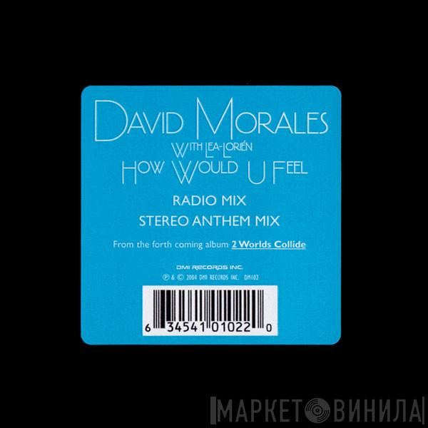 David Morales, Lea-Lorién - How Would U Feel