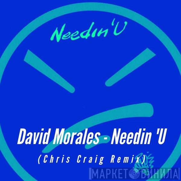  David Morales  - Needin' U (Chris Craig Remix)