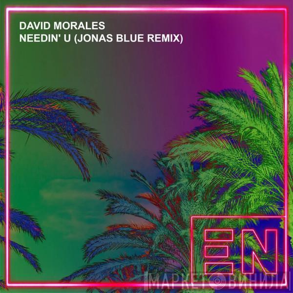  David Morales  - Needin' U (Jonas Blue Remix)