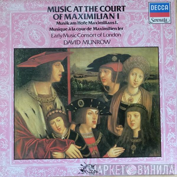 , David Munrow  The Early Music Consort Of London  - Music At The Court Of Maximilians I.