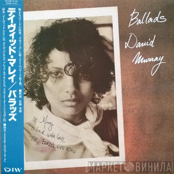  David Murray  - Ballads