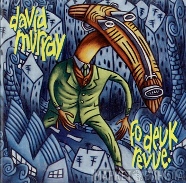  David Murray  - Fo Deuk Revue