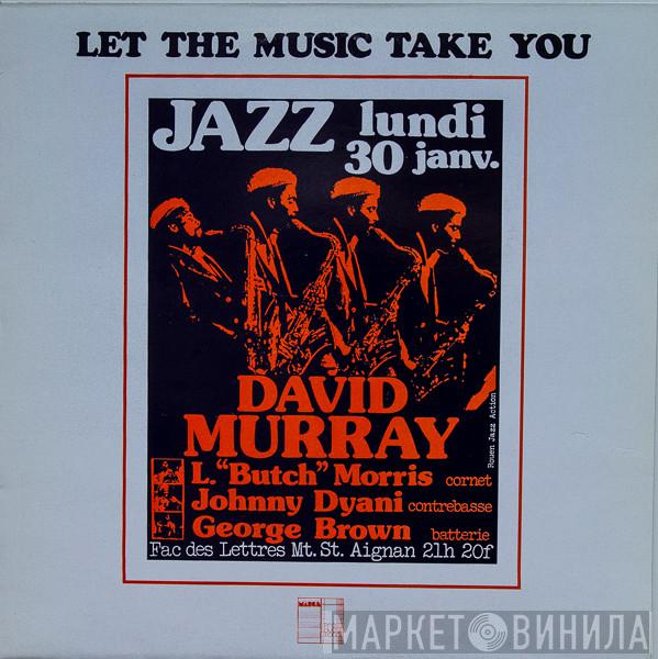  David Murray  - Let The Music Take You