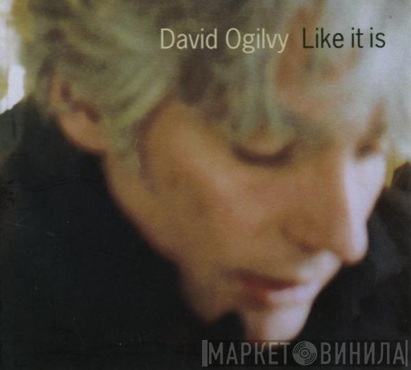 David Ogilvy - Like It Is