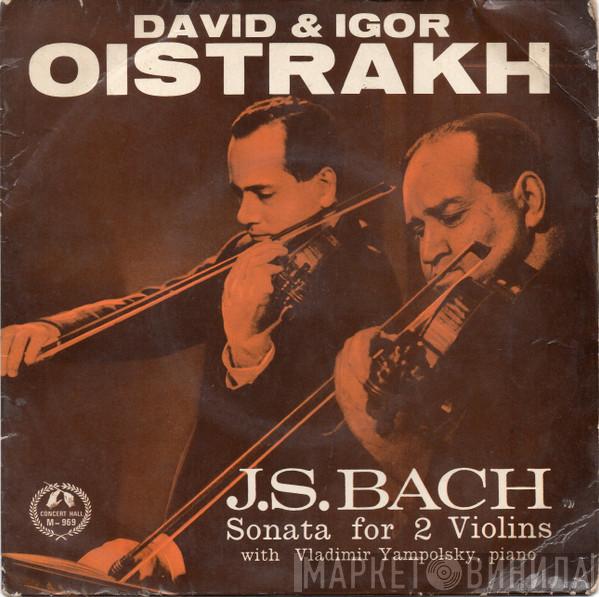 David Oistrach, Igor Oistrach, Johann Sebastian Bach, Vladimir Yampolsky - Sonata For 2 Violins