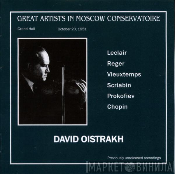 David Oistrach - Leclair, Reger, Vieuxtemps, Skriabin, Prokofiev, Chopin