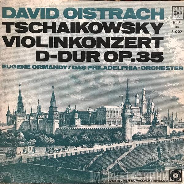 , David Oistrach , Pyotr Ilyich Tchaikovsky , Eugene Ormandy  The Philadelphia Orchestra  - Violinkonzert D-dur Op.35