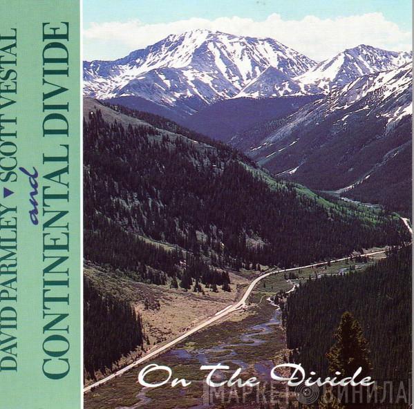 David Parmley, Scott Vestal, Continental Divide - On The Divide