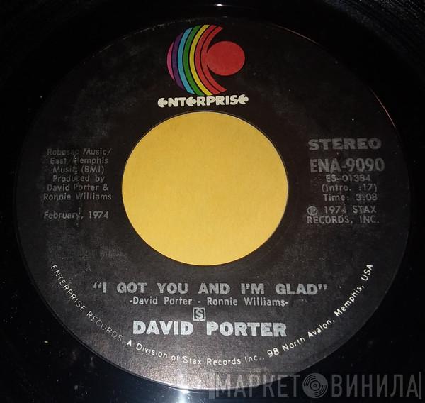 David Porter - I Got You And I'm Glad / Falling Out, Falling In
