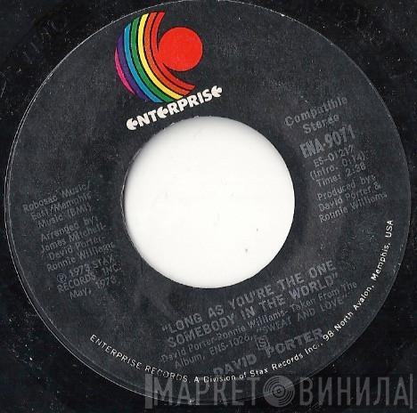 David Porter - Long As You're The One Somebody In The World / When You Have To Sneak (You Have To Sneak)
