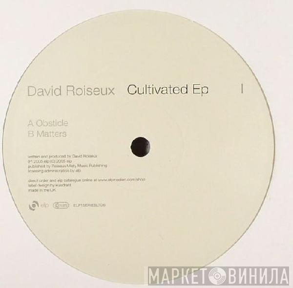 David Roiseux - Cultivated EP