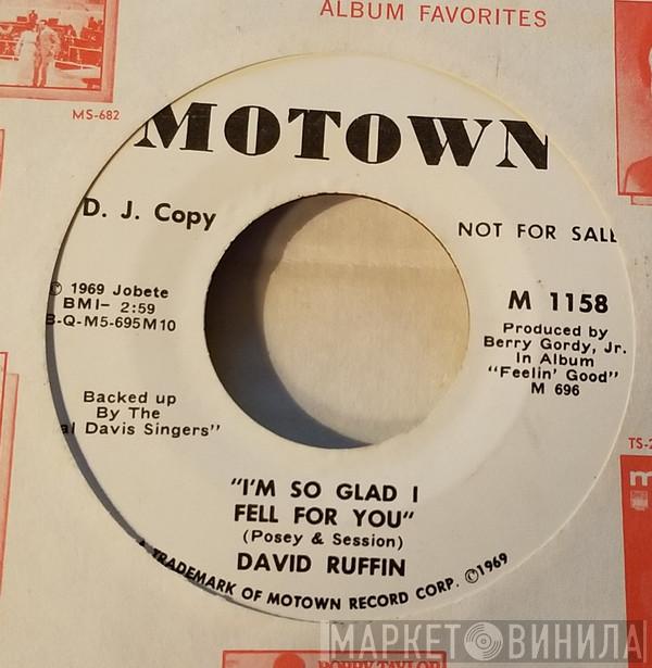  David Ruffin  - I'm So Glad I Fell For You