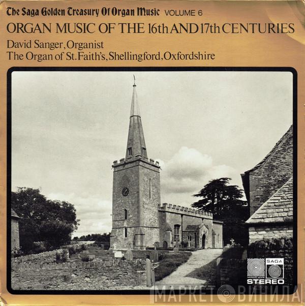 David Sanger  - Organ Music Of The 16th And 17th Centuries