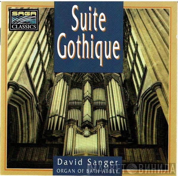 David Sanger  - Suite Gothique - Organ Of Bath Abbey