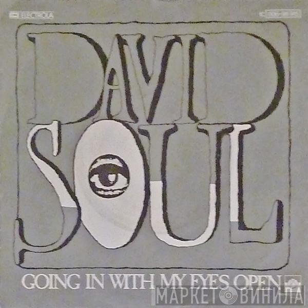  David Soul  - Going In With My Eyes Open