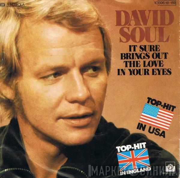  David Soul  - It Sure Brings Out The Love In Your Eyes