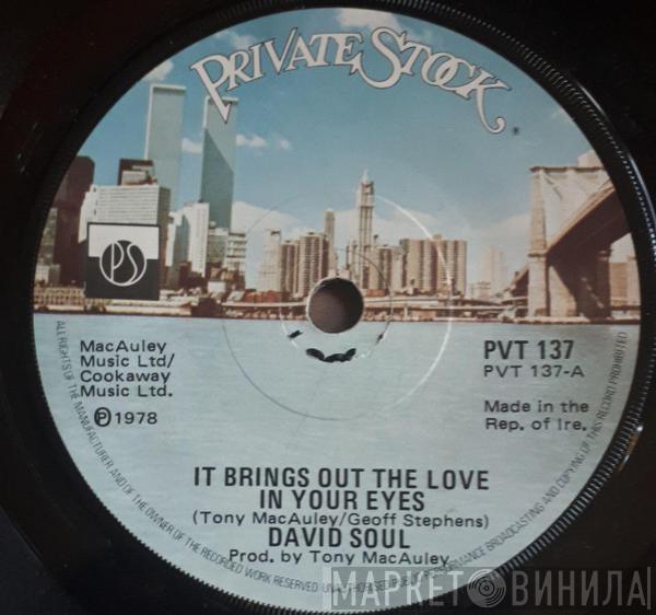 David Soul - It Sure Brings Out The Love In Your Eyes