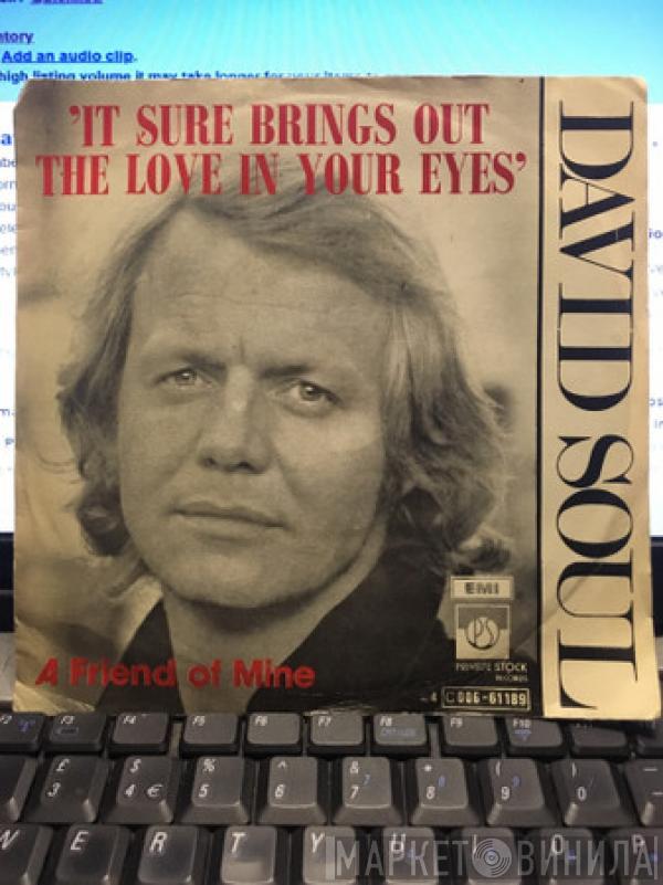  David Soul  - It Sure Brings Out The Love In Your Eyes