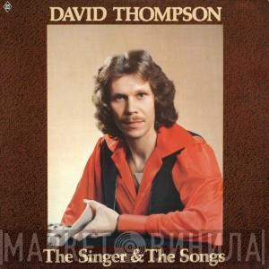 David Thompson  - The Singer And The Songs