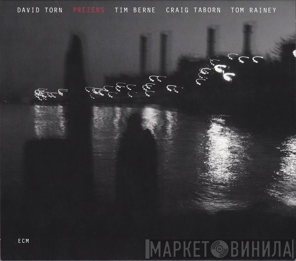 David Torn - Prezens