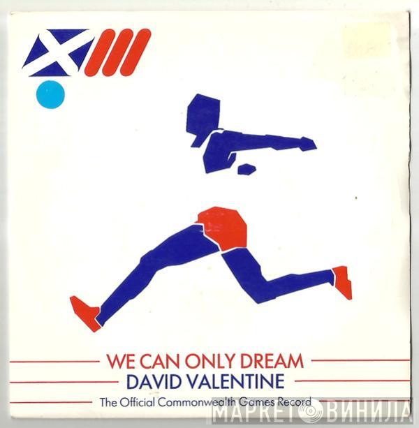 David Valentine - We Can Only Dream