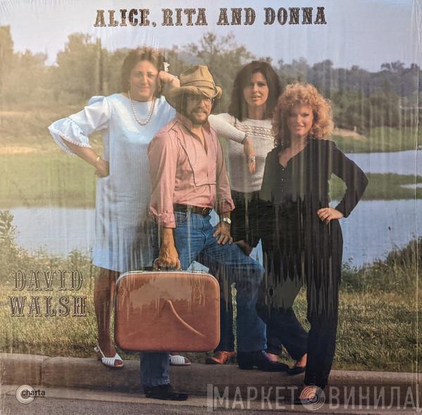 David Walsh  - Alice, Rita and Donna