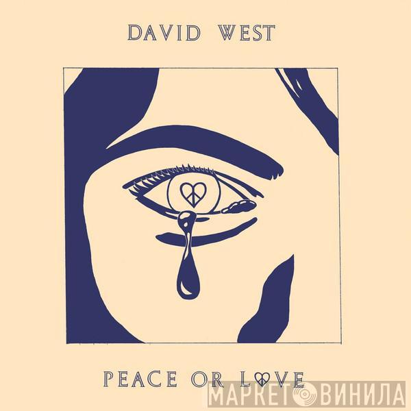 David West  - Peace Or Love