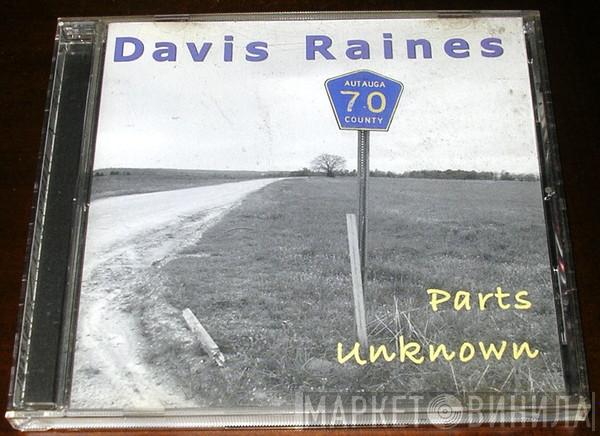 Davis Raines - Parts Unknown