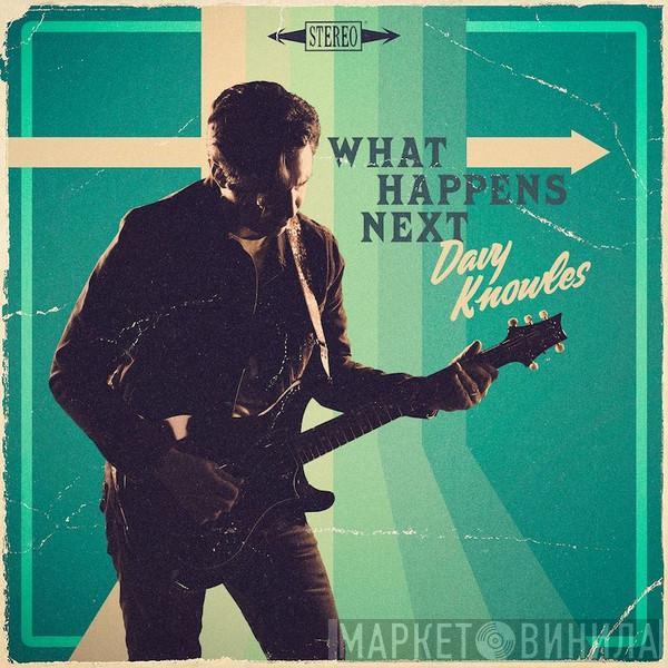 Davy Knowles - What Happens Next