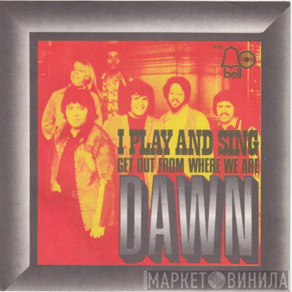 Dawn  - I Play And Sing