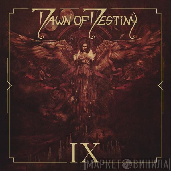 Dawn Of Destiny - IX