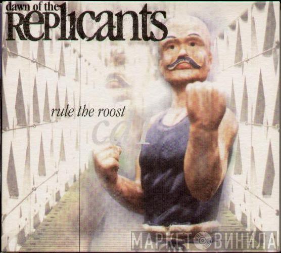 Dawn Of The Replicants - Rule The Roost