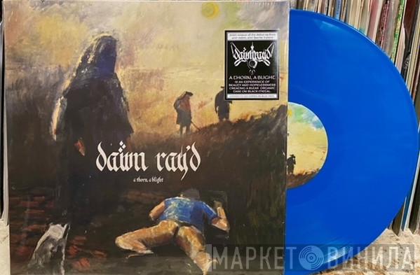 Dawn Ray'd - A Thorn, A Blight