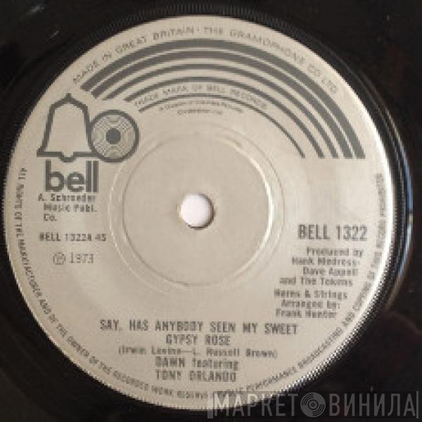 Dawn , Tony Orlando - Say, Has Anybody Seen My Sweet Gypsy Rose