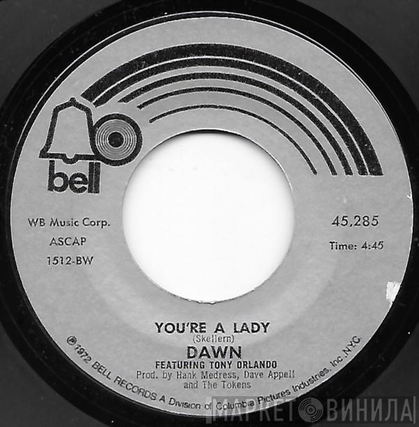 Dawn , Tony Orlando - You're A Lady