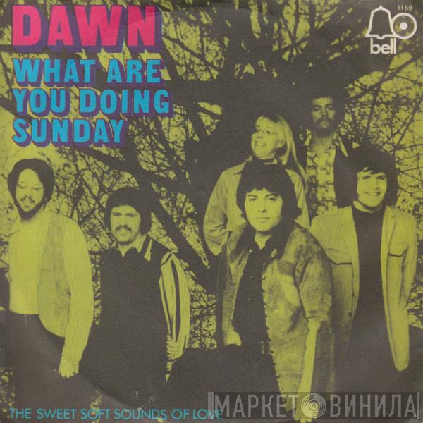 Dawn  - What Are You Doing Sunday