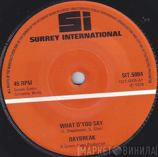 Daybreak  - What D'You Say