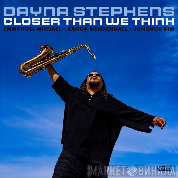 Dayna Stephens - Closer Than We Think