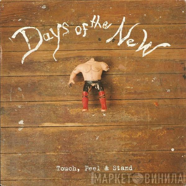 Days Of The New - Touch, Peel & Stand