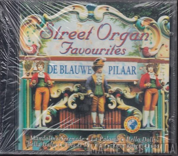 De Blauwe Pilaar - Street Organ Favourites