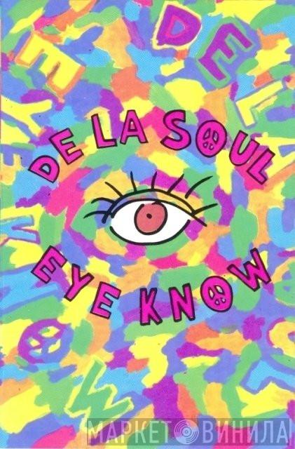  De La Soul  - Eye Know