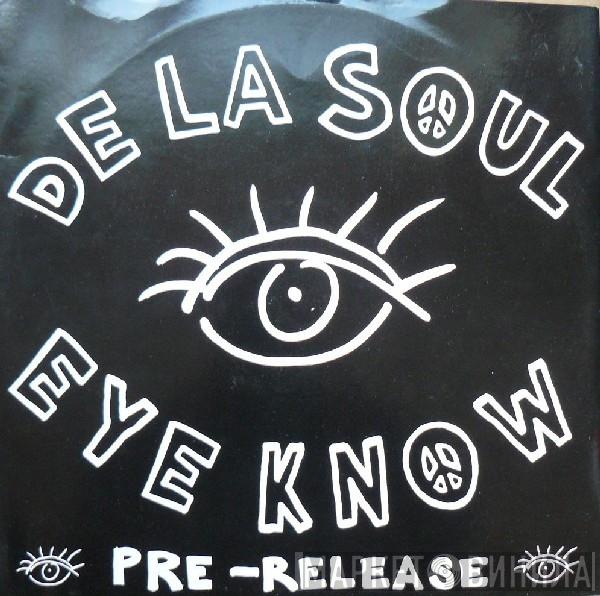  De La Soul  - Eye Know