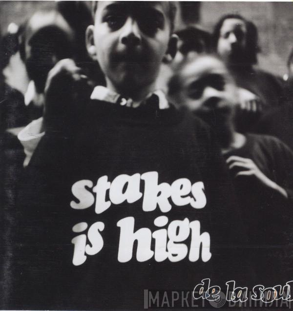  De La Soul  - Stakes Is High
