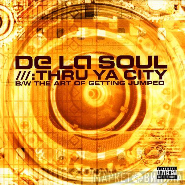 De La Soul - Thru Ya City